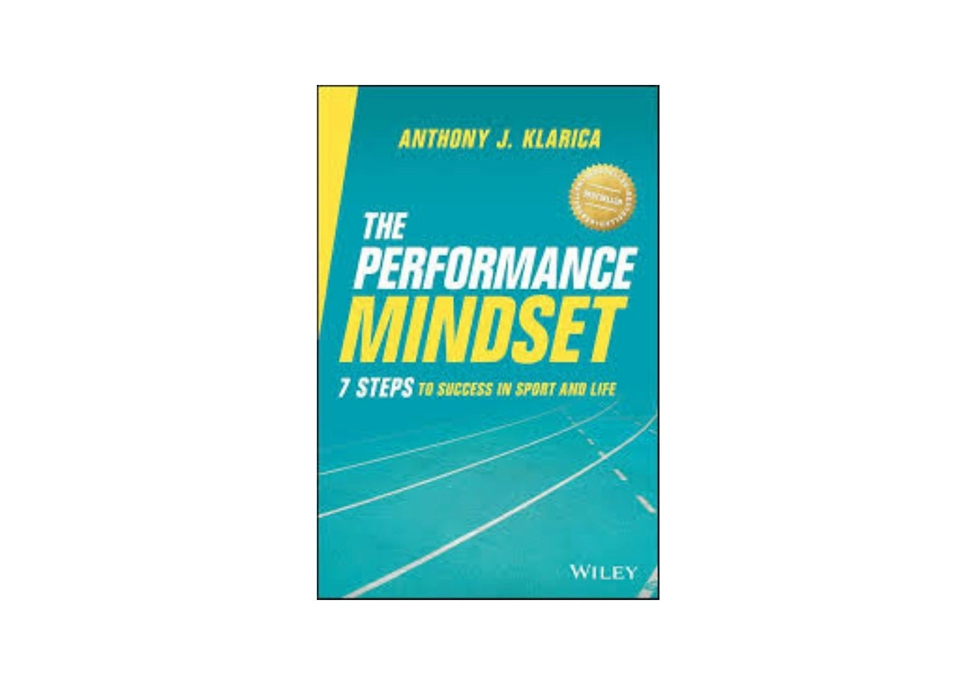 The Performance Mindset: 7 Steps to Success in Sport and Life