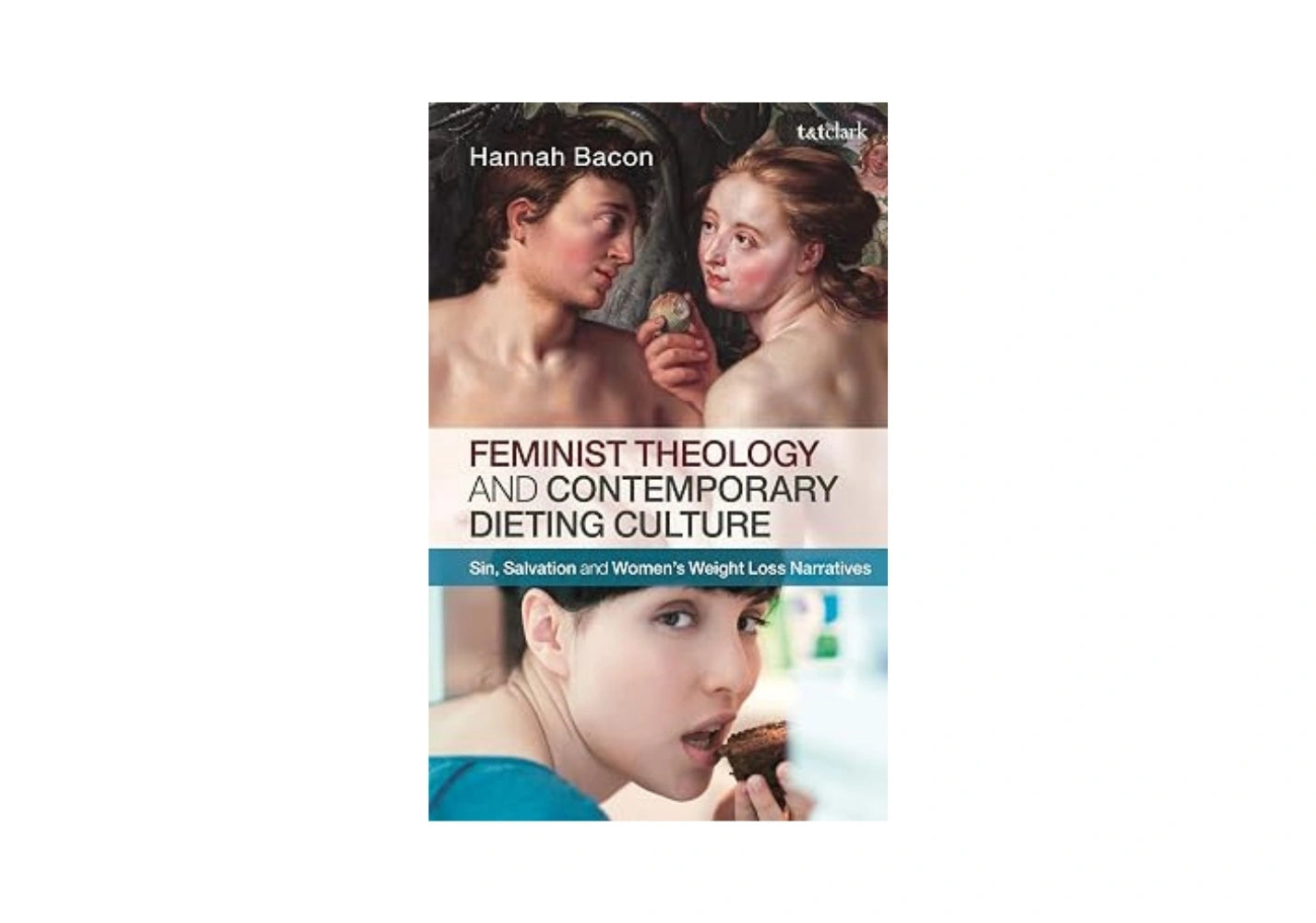 Feminist Theology and Contemporary Dieting Culture: Sin, Salvation and Women’s Weight Loss Narratives