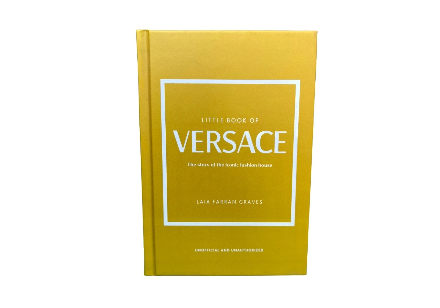 The Little Book of Versace: The Story of the Iconic Fashion House (Little Books of Fashion