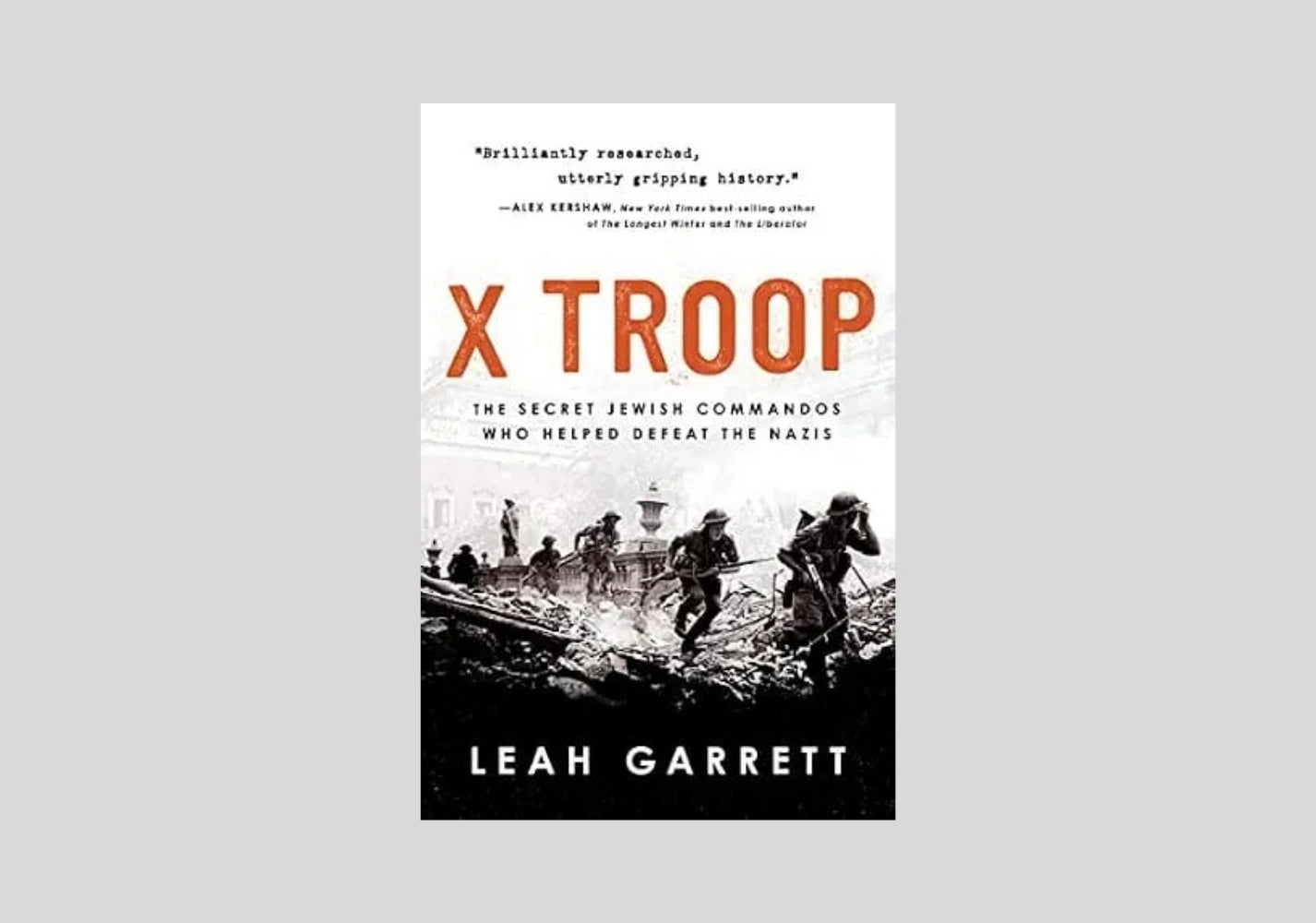 X Troop: The Secret Jewish Commandos Who Helped Defeat the Nazis