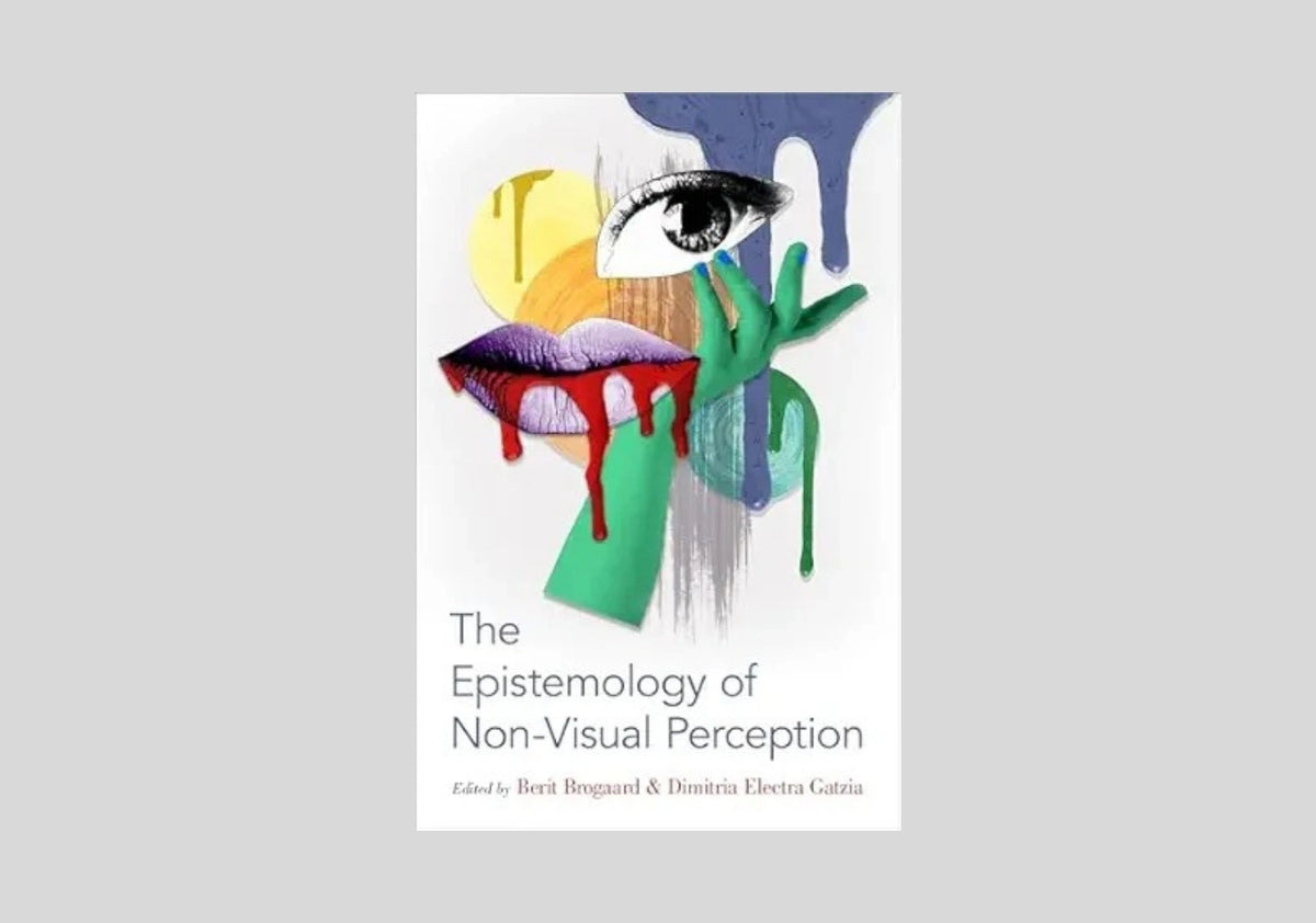 The Epistemology of Non-Visual Perception (Philosophy of Mind Series)