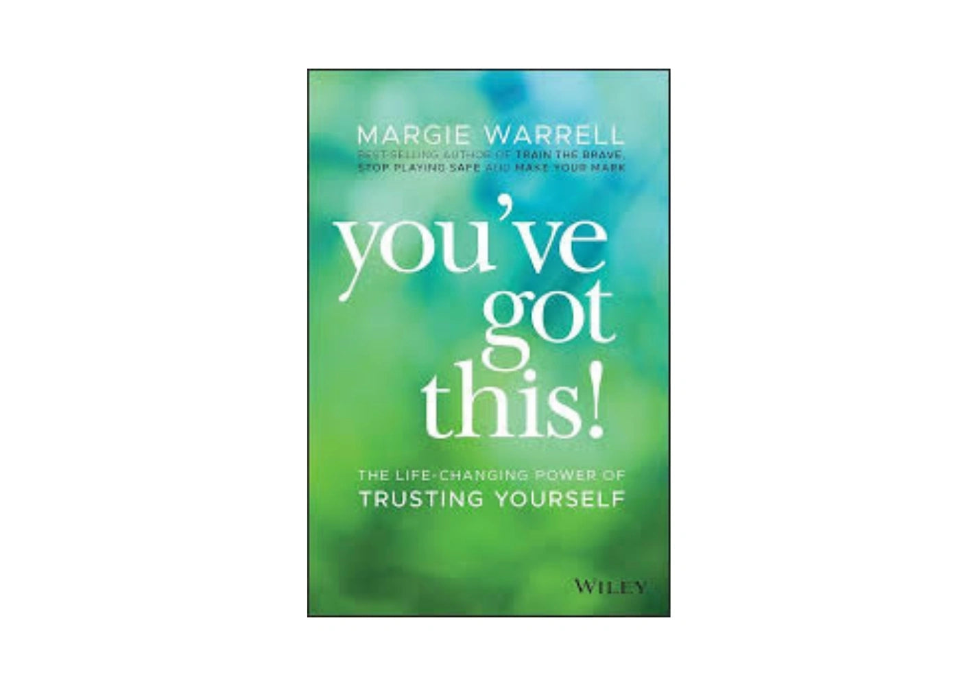 You've Got This!: The Life-Changing Power of Trusting Yourself