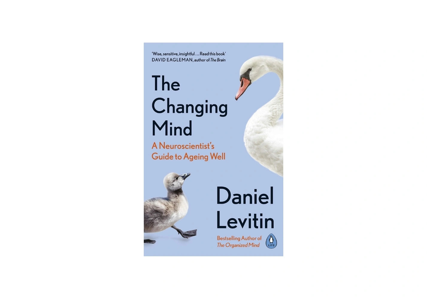 The Changing Mind: A Neuroscientist's Guide to Ageing Well
