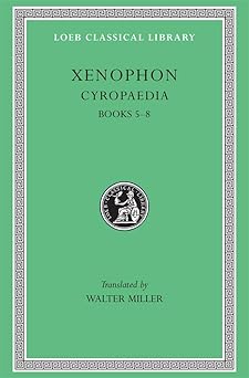 Xenophon, VI, Cyropaedia: Books 5-8 (Loeb Classical LibraryÌâå¨)