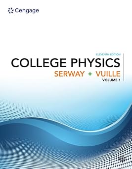 College Physics, Volume 1, 11th Edition