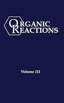 Organic Reactions, Volume 111