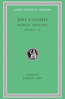 Roman History, I: Books 1-11 (Loeb Classical Library)