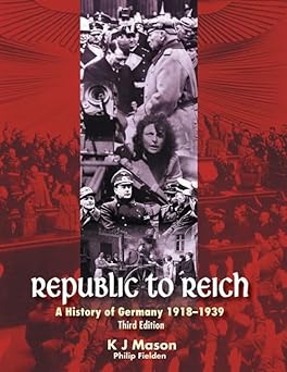 Republic To Reich: A History Of Germany 1918-1939 (student Book With 4 Access Codes)