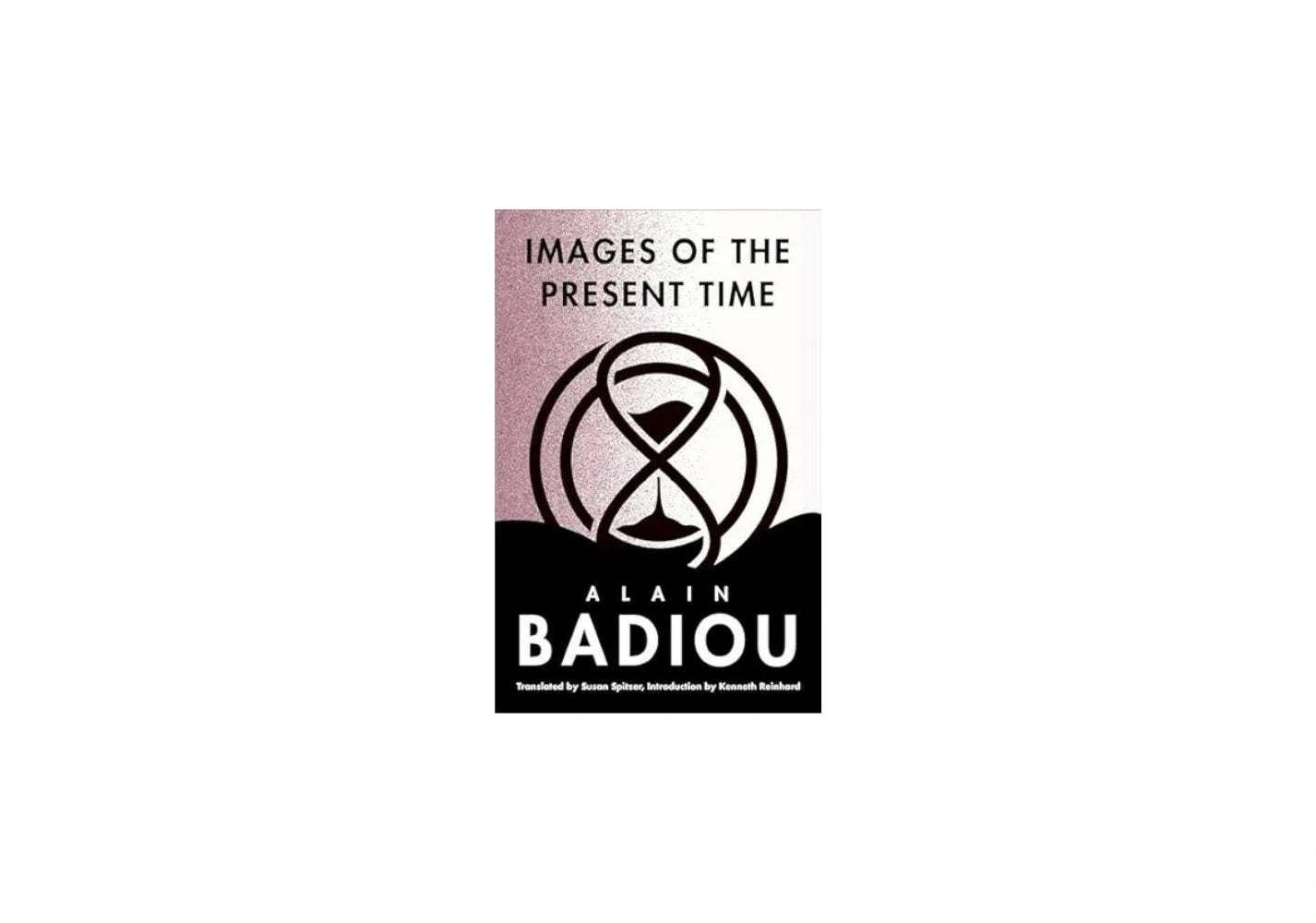 Images of the Present Time (The Seminars of Alain Badiou)
