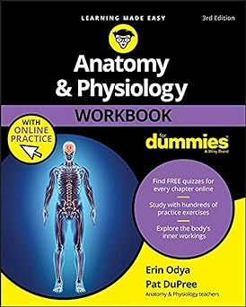 Pat DuPree. Anatomy and Physiology Workbook For Dummies, 3rd Edition by