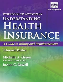Student Workbook for Green's Understanding Health Insurance: A Guide to Billing and Reimbursement, 13th