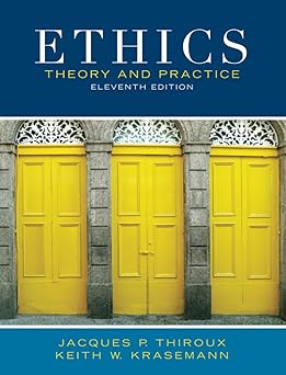 Ethics Theory and Practice (Custom Edition)