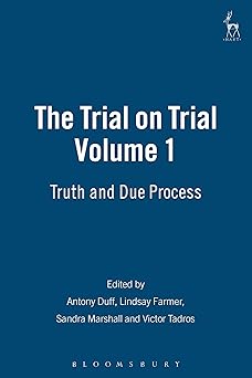 The Trial on Trial Volume 1: Truth and Due Process