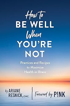 How to be well when you're not