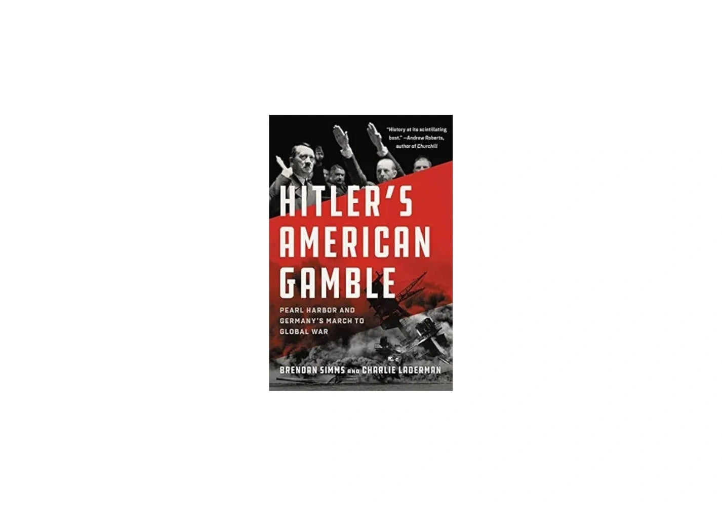 Hitler's American Gamble: Pearl Harbor and Germany's March to Global War