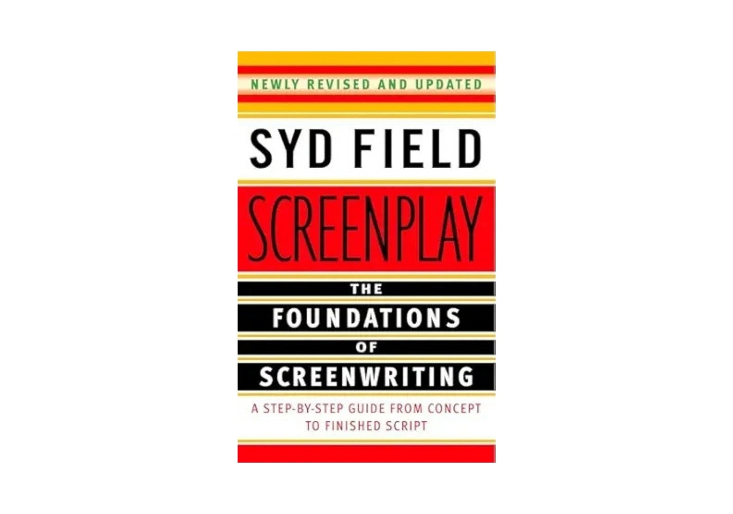 Screenplay: The Foundations of Screenwriting