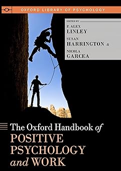The Oxford handbook of positive psychology and work