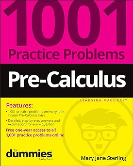 Pre-Calculus: 1001 Practice Problems For Dummies (+ Free Online Practice)