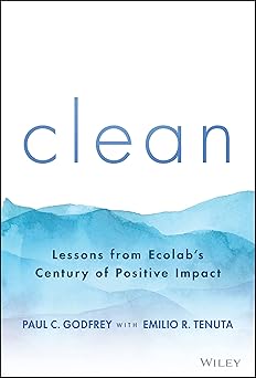 Clean: Lessons from Ecolab's Century of Positive Impact