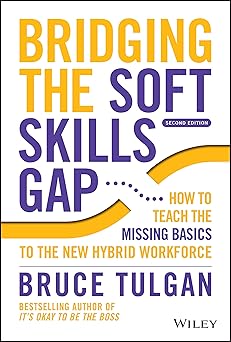 Bridging the Soft Skills Gap
How to Teach the Missing Basics to the New Hybrid Workforce