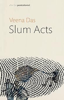 Slum Acts (After the Postcolonial)
