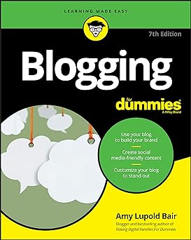 Blogging for dummies, 7th edition
