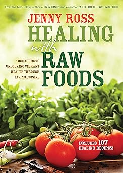 Healing with Raw Foods
Your Guide to Unlocking Vibrant Health Through Living Cuisine