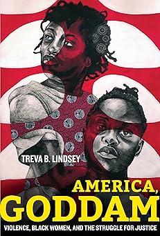 America, Goddam: Violence, Black Women, and the Struggle for Justice