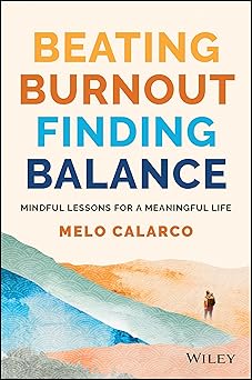 Beating Burnout, Finding Balance
The #1 Award Winner: Mindful Lessons for a Meaningful Life