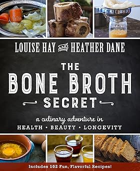 The Bone Broth Secret
A Culinary Adventure in Health, Beauty, and Longevity