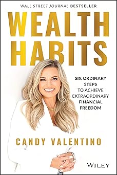 Wealth Habits: Six Ordinary Steps to Achieve Extraordinary Financial Freedom
