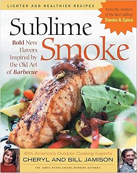 Sublime Smoke: Bold New Flavors Inspired by the Old Art of Barbecue