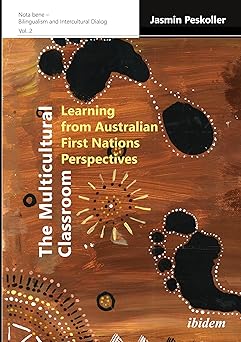 The Multicultural Classroom: Learning from Australian First Nations Perspectives (Nota bene Ð Bilingualism and Intercultural Dialog)