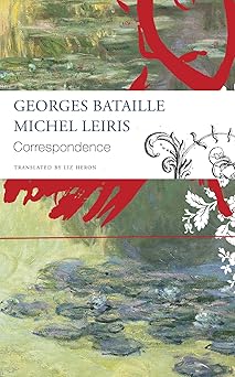 Correspondence Georges Bataille And Michel Leiris