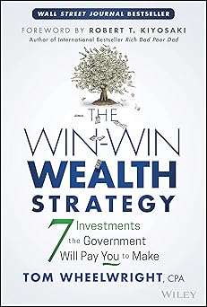 The Win-Win Wealth Strategy: 7 Investments the Government Will Pay You to Make