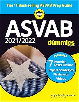2021 / 2022 ASVAB For Dummies: Book + 7 Practice Tests Online + Flashcards + Video (For Dummies (Career/Education))