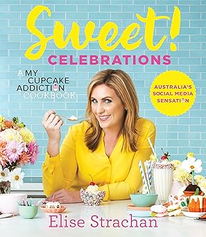 Sweet! Celebrations
A My Cupcake Addiction Cookbook