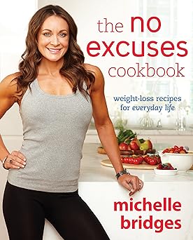 The No Excuses Cookbook
Weight-Loss Recipes for Everyday Life