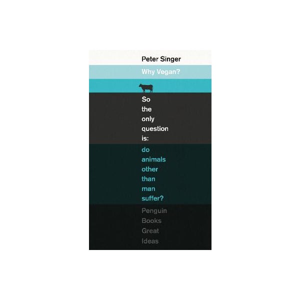 PETER SINGER WHY VEGAN? /ANGLAIS (GREAT IDEAS)