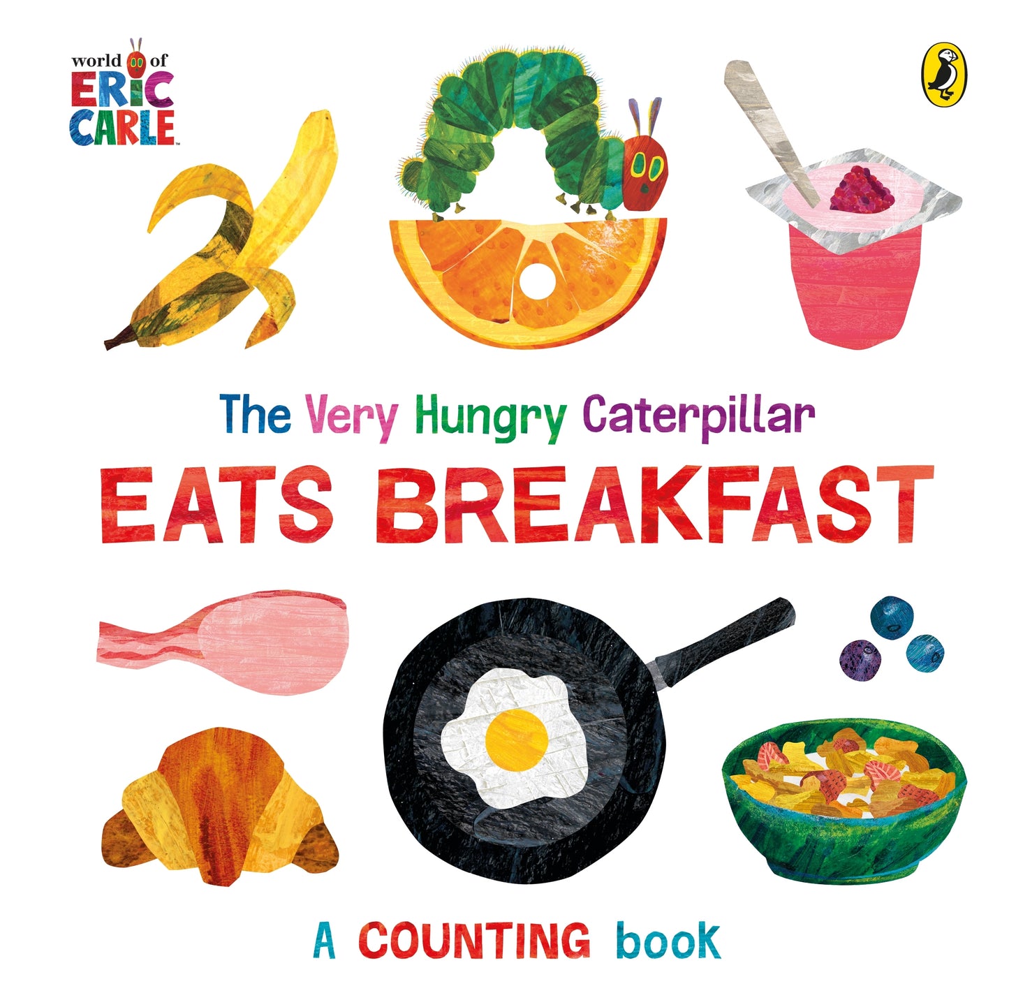 The Very Hungry Caterpillar Eats Breakfast A counting book
