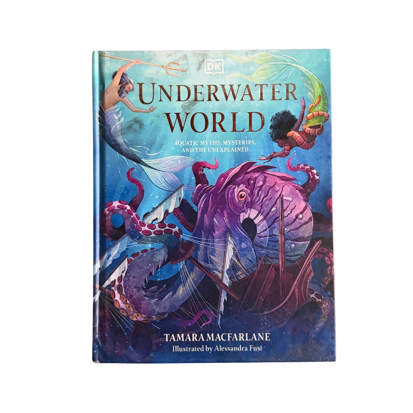 Underwater World: Aquatic Myths, Mysteries and the Unexplained (Mythical Worlds)