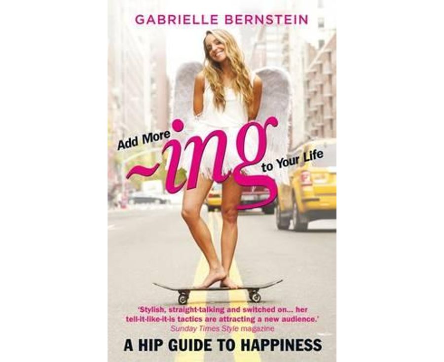 Add more -ing to your Life: A Hip Guide to Happiness