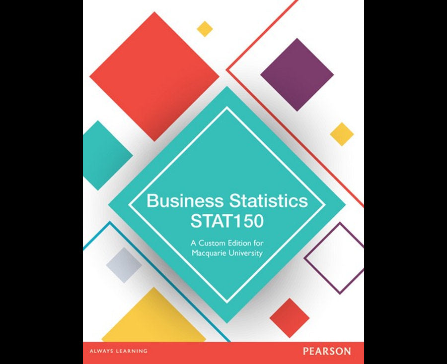Business Statistics Stat150: A Custom Edition For Macquarie University