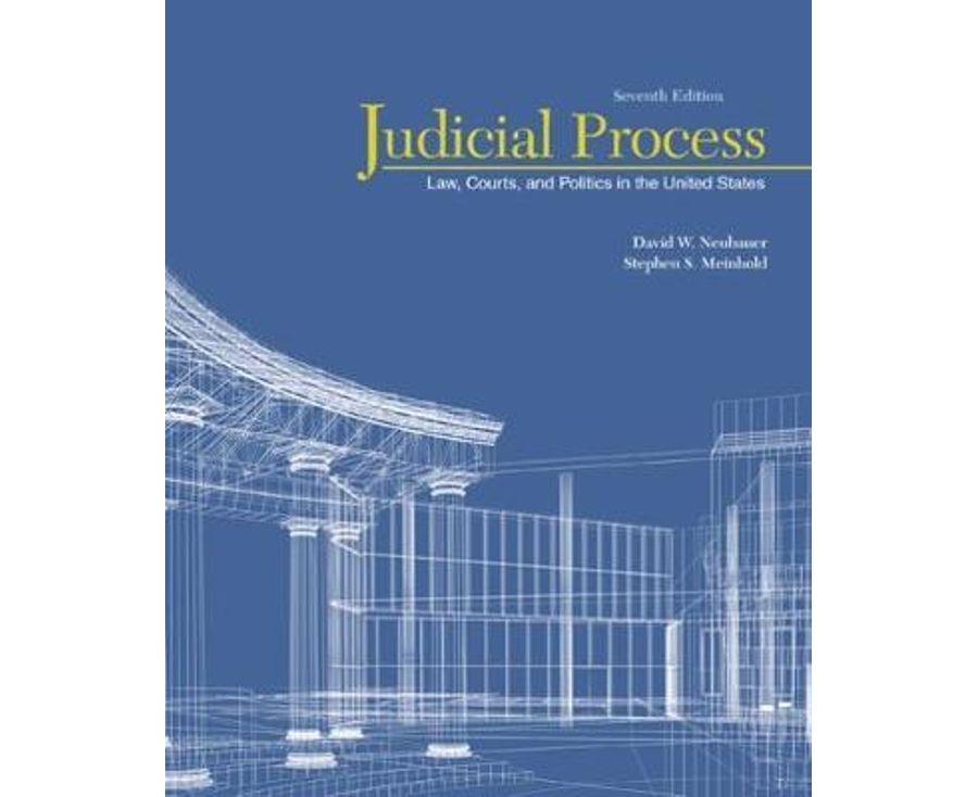 Judicial Process: Law, Courts, and Politics in the United States