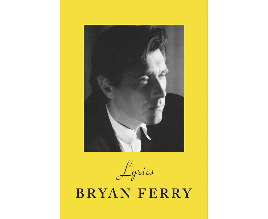 Lyrics, The definitive collection of the Roxy Music frontmanÕs iconic lyrics