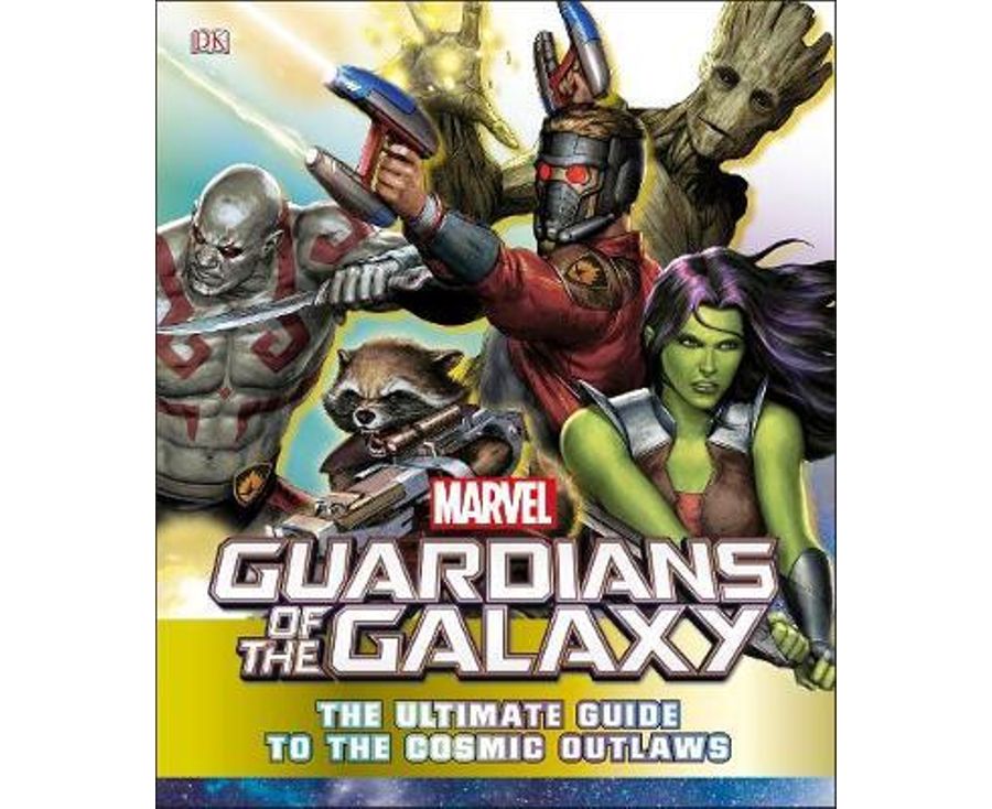 Marvel's Guardians Of The Galaxy - The Ultimate Guide To The Cosmic Outlaws
