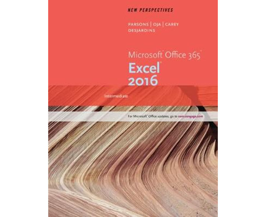 New Perspectives Microsoft Office 365 & Excel 2016: Intermediate