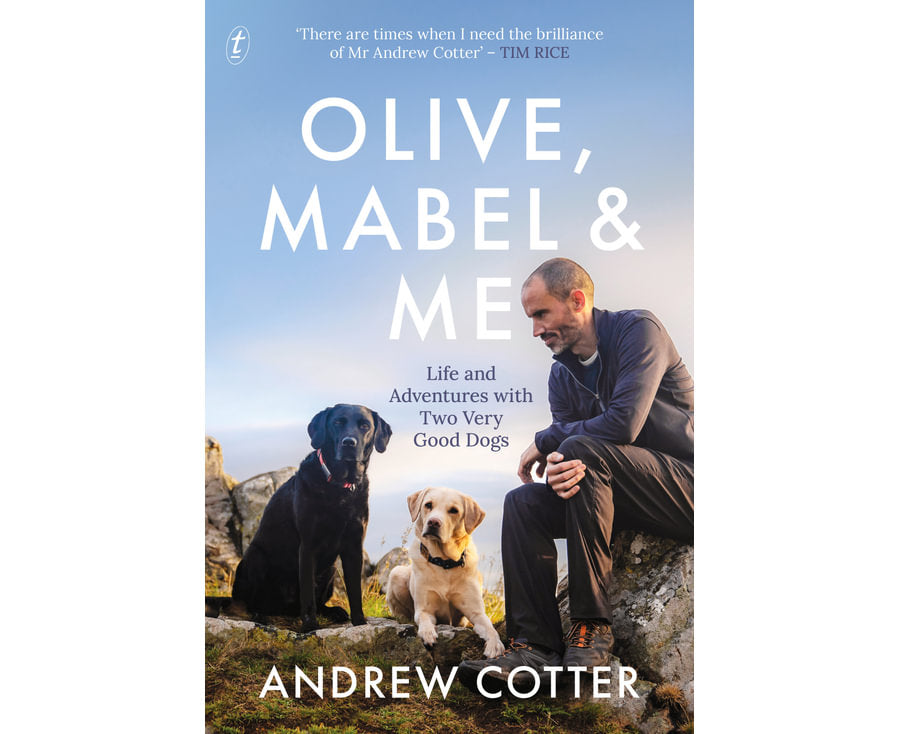Olive, Mabel and Me: Life and Adventures with Two Very Good Dogs