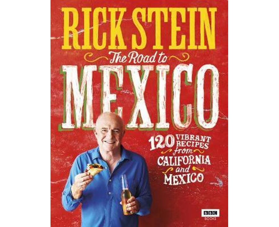 Rick Stein
The Road to Mexico
