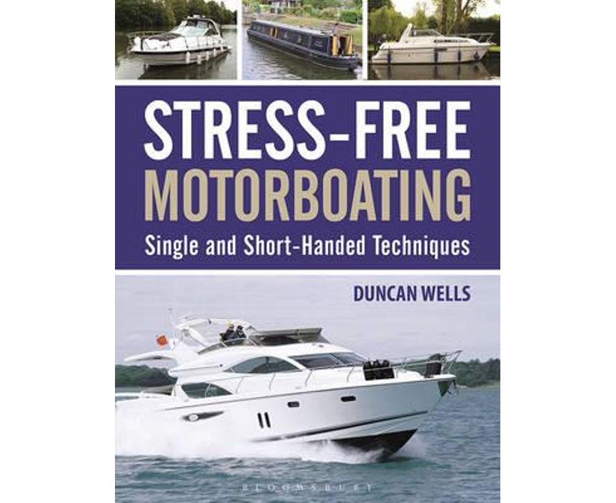Stress-Free Motorboating: Single and Short-Handed Techniques